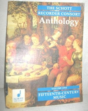 The Schott Recorder Consort Anthology-Volume One (Fifteenth-Century Music)