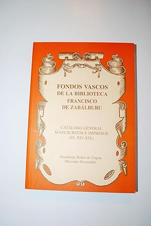 Fondos Vascos De La Biblioteca Francisco De Zabálburu. Catálogo General Manuscritos e Impresos Ss...