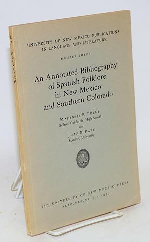 An annotated bibliography of Spanish folklore in New Mexico and Southern Colorado