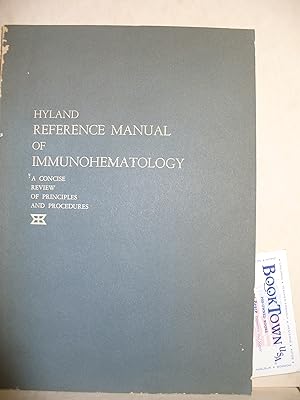 Hyland Reference Manual of Immunohematology a Concise Review of Principles and Procedures