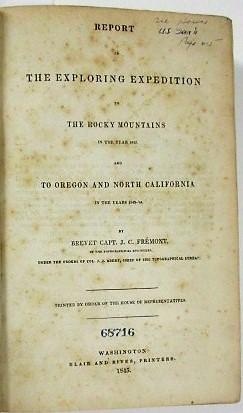 REPORT OF THE EXPLORING EXPEDITION TO THE ROCKY MOUNTAINS IN THE YEAR 1842, AND TO OREGON AND NOR...