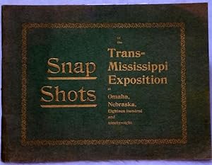 Snap Shots of the Trans-Mississippi Exposition at Omaha, Nebraska. Containing Reproductions of Al...