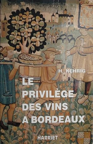 Le Privilège des vins à Bordeaux jusqu'en 1789