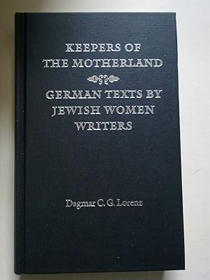 Keepers Of The Motherland - German Texts By Jewish Women Writers.