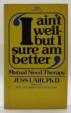 I Ain't Well - But I Sure Am Better: Mutual Need Therapy