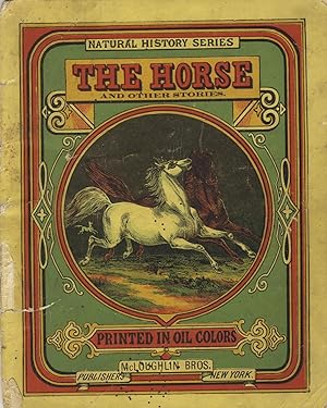 The horse, and other stories. Printed in oil colors [cover title]