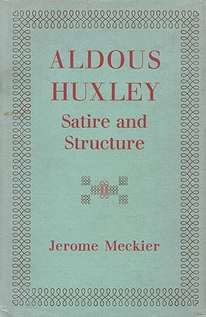 Aldous Huxley: Satire And Structure