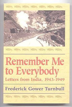REMEMBER ME TO EVERYBODY: LETTERS FROM INDIA, 1943-1949.