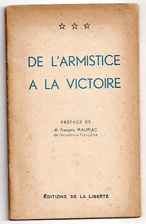 De l'Armistice à la Victoire - Préface de M. François Mauriac