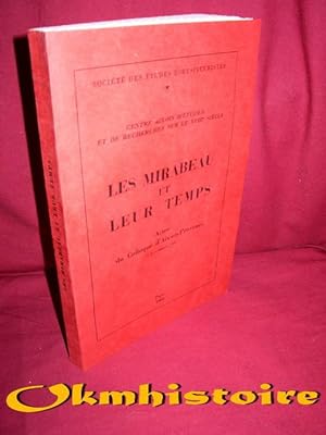 Les Mirabeau et leur temps - Actes du Colloque d' Aix-en-Provence 17 et 18 décembre 1966