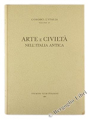 ARTE E CIVILTA' NELL'ITALIA ANTICA. Conosci l'Italia, volume IV.: