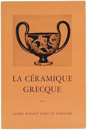 LA CÉRAMIQUE GRECQUE aux Musées Royaux d'Art et d'Histoire. Guide Sommaire.: