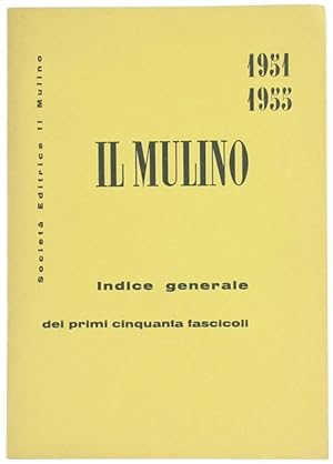 IL MULINO. Indice generale dei primi cinquanta fascicoli 1951-1955.: