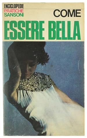 COME ESSERE BELLA.: