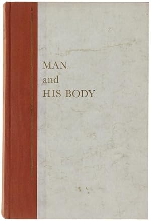 MAN AND HIS BODY. The Wonders of the Human Mechanism.: