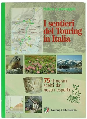 I SENTIERI DEL TOURING IN ITALIA. 75 itinerari scelti dai nostri esperti [COME NUOVO]: