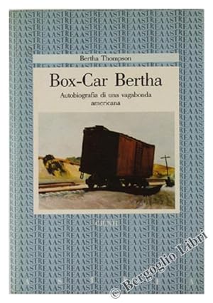 BOX-CAR BERTHA. Autobiografia di una vagabonda americana.:
