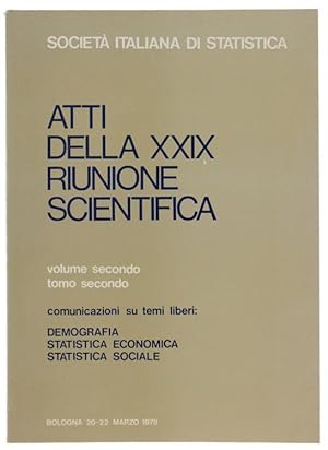 ATTI DELLA XXIX RIUNIONE SCIENTIFICA. Volume secondo - tomo secondo. Comunicazioni su temi liberi...
