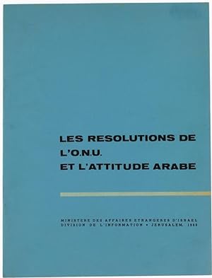 LES RESOLUTIONS DEL L'O.N.U. ET L'ATTITUDE ARABE.: