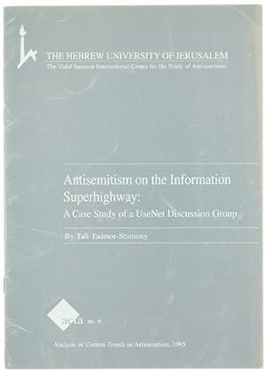 ANTISEMITISM ON THE INFORMATION - SUPERHIGHWAY: A Case Study of a UseNet Discussion Group.: