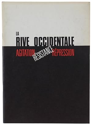 LA RIVE OCCIDENTALE. Agitation - Résistance - Répression.: