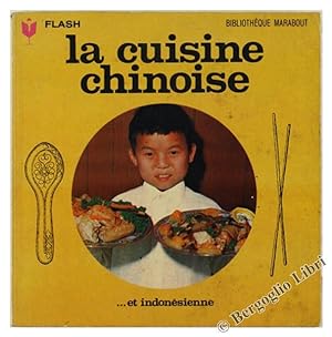LA CUISINE CHINOISE ET INDONESIENNE. 100 recettes d'Extrème-Orient.: