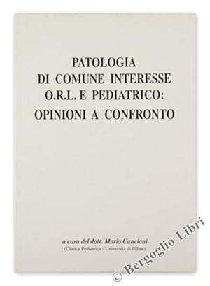 PATOLOGIA DI COMUNE INTERESSE O.R.L. E PEDIATRICO: OPINIONI A CONFRONTO.: