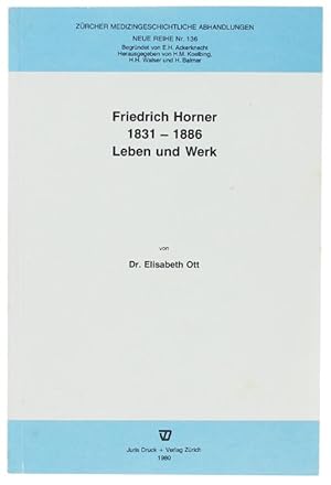 FRIEDRICH HORNER 1831-1886. Leben und Werk.: