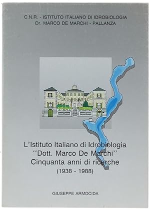 L'ISTITUTO ITALIANO DI IDROBIOLOGIA "DOTT. MARCO DE MARCHI" - CINQUANTA ANNI DI RICERCHE (1938-19...