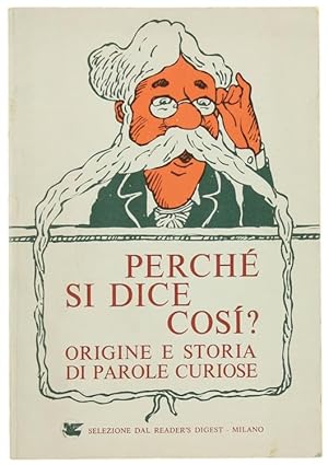 PERCHE' SI DICE COSI'? Origine e storia di parole curiose.:
