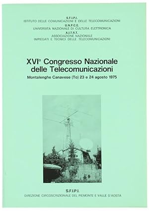 XVI CONGRESSO NAZIONALE DELLE TELECOMUNICAZIONI. Montalenghe Canavese (To) 23 e 24 agosto 1975.: