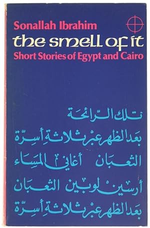 THE SMELL OF IT & OTHER STORIES. Translated from the Arabic by Denys Johnson-Davies.: