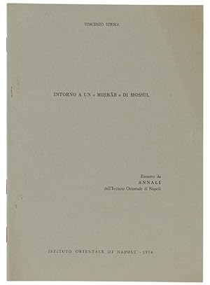 INTORNO A UN "MIHRAB" DI MOSSUL. Estratto da ANNALI dell'Istituto Orientale di Napoli.: