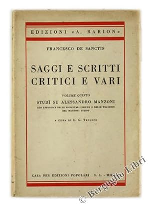 SAGGI E SCRITTI CRITICI E VARI. Vol. 5° - STUDI SU ALESSANDRO MANZONI.: