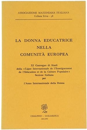 LA DONNA EDUCATRICE NELLA COMUNITA' EUROPEA - IX Convegno di Studi della "Ligue Internationale de...