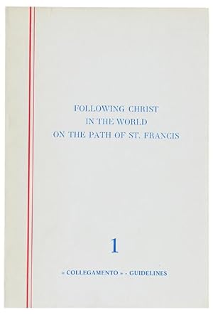 FOLLOWING CHRIST IN THE WORLD ON THE PATH OF ST. FRANCIS.: