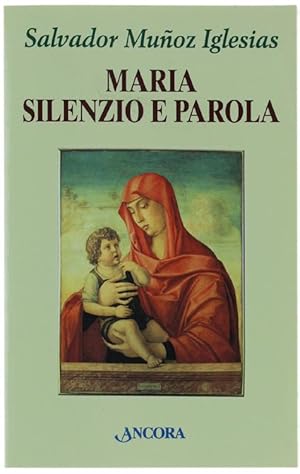 MARIA SILENZIO E PAROLA. Il vangelo di Maria.: