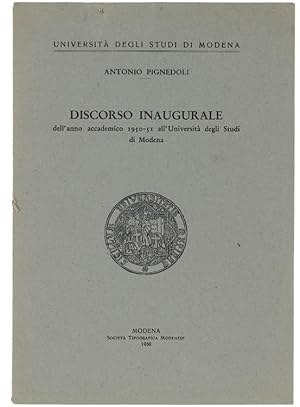DISCORSO INAUGURALE dell'anno accademico 1950-51 all'Università degli Studi di Modena.: