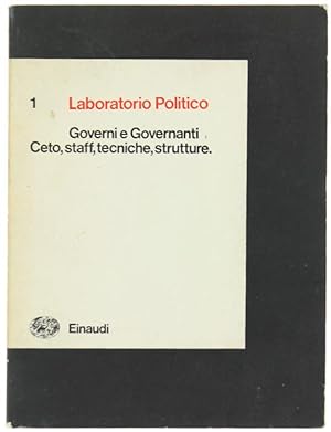 LABORATORIO POLITICO N. 1: GOVERNI E GOVERNANTI. CETO, STAFF, TECNICHE, STRUTTURE.: