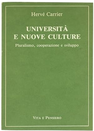 UNIVERSITA' E NUOVE CULTURE. Pluralismo, cooperazione e sviluppo.: