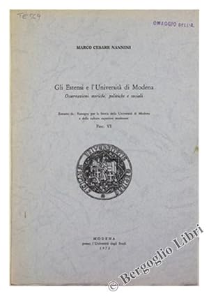 GLI ESTENSI E L'UNIVERSITA' DI MODENA. Osservazioni storiche, politiche e sociali.: