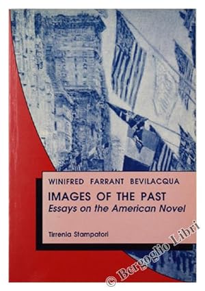 IMAGES OF THE PAST. Essays on the American Novel.: