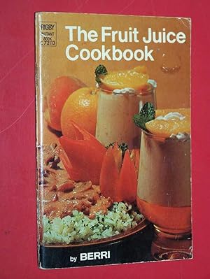 The Fruit Juice Cookbook