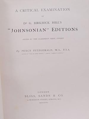 Critical Examination of Dr. G. Birkbeck Hill's "Johnsonian" Editions Issued by the Clarendon Pres...