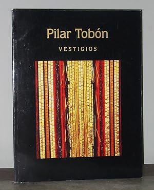 Pilar Tobón: Vestigios