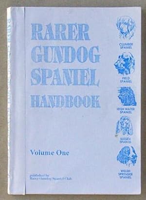 Rarer gundog spaniel handbook. Volume One, 1994.