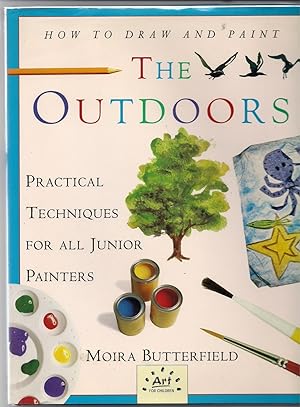 How to Draw and Paint the Outdoors-Practical Techniques for All Junior Painters