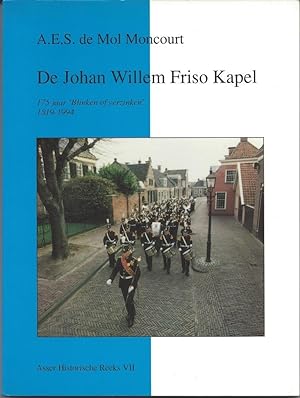 De Johan Willem Friso Kapel: 175 jaar "Blinken of verzinken", 1819-1994