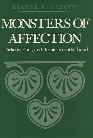 Monsters of Affection: Dickens, Eliot, and Bronte on Fatherhood