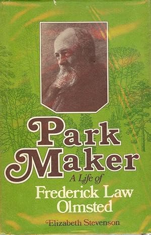 PARK MAKER: A LIFE OF FREDERICK LAW OLMSTED